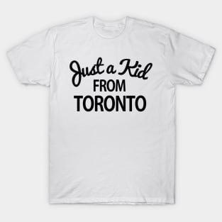 Just a kid from Toronto T-Shirt